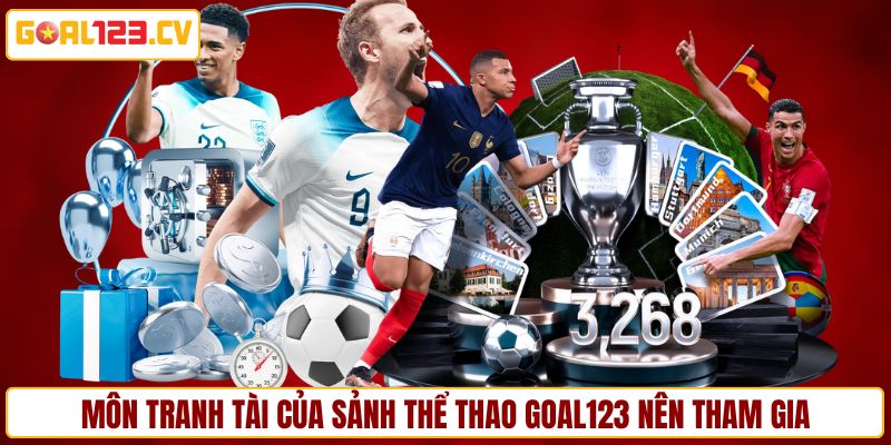 Môn tranh tài của sảnh thể thao GOAL123 nên tham gia