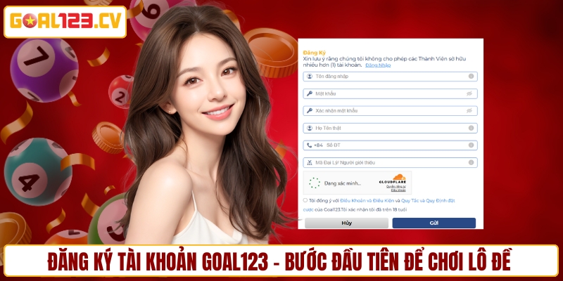 Đăng ký tài khoản GOAL123 - Bước đầu tiên để chơi lô đề