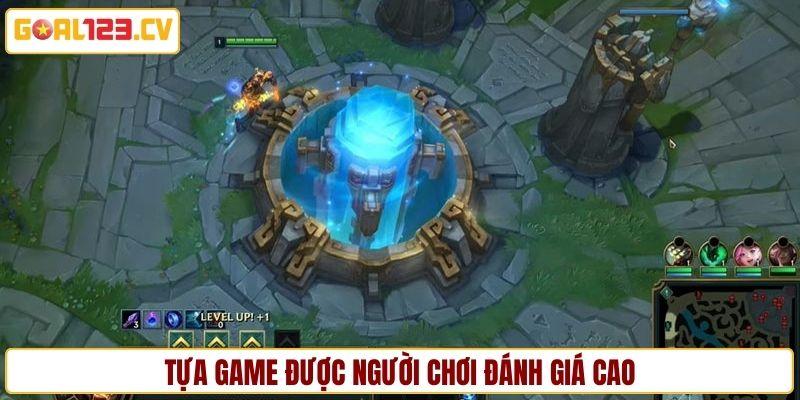 Tựa game được nhiều người chơi lựa chọn, đánh giá cao