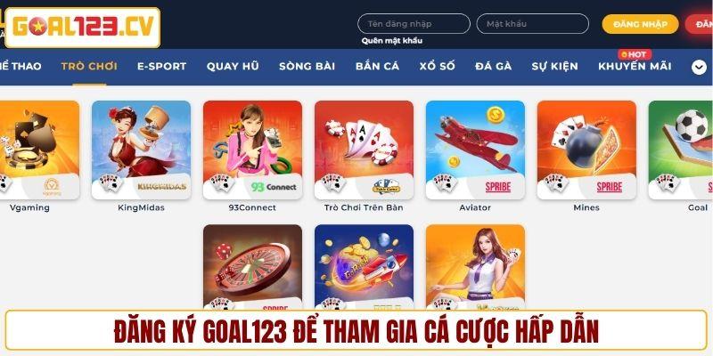 Đăng ký GOAL123 để tham gia cá cược hấp dẫn