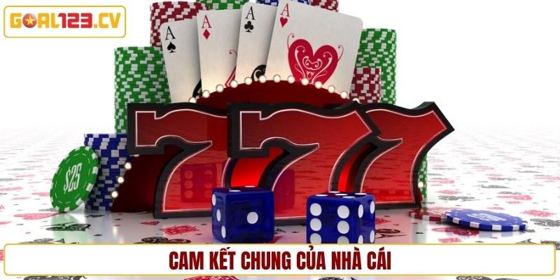 Cam kết chung của nhà cái