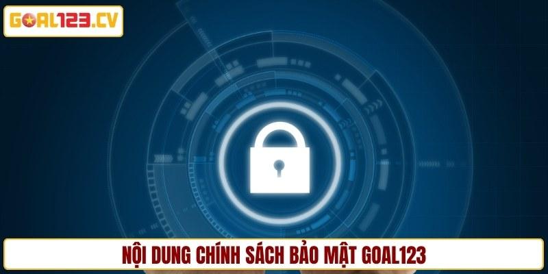 Nội dung chính sách bảo mật GOAL123