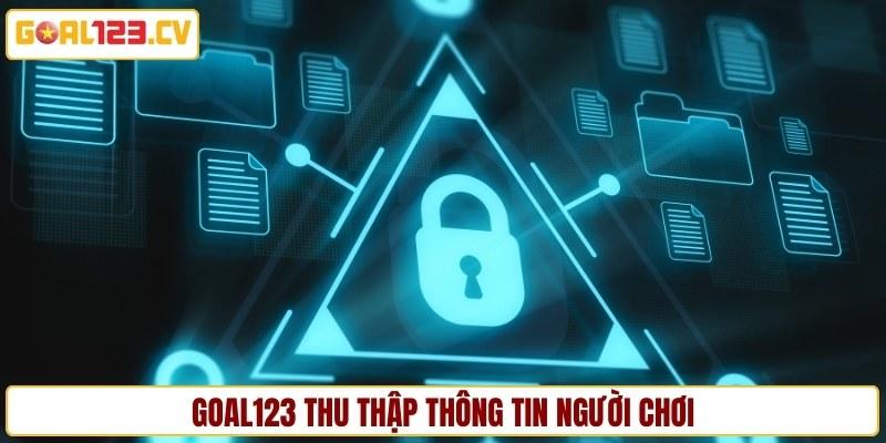 GOAL123 thu thập thông tin người chơi