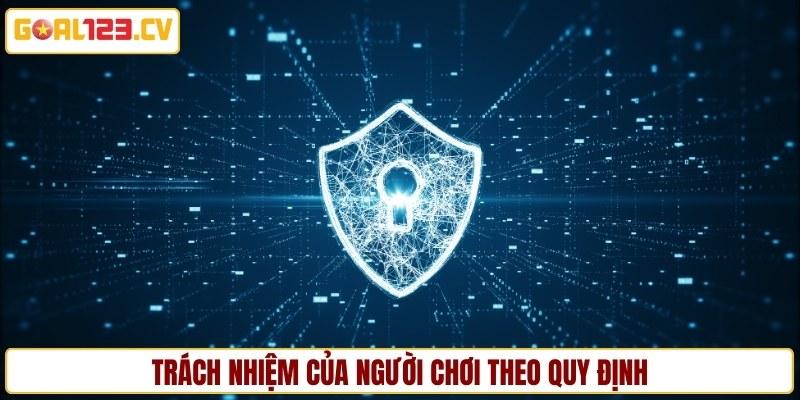 Trách nhiệm của người chơi theo quy định