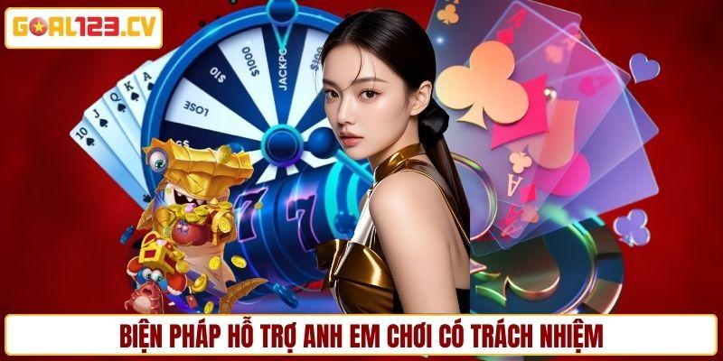 Biện pháp hỗ trợ anh em chơi có trách nhiệm