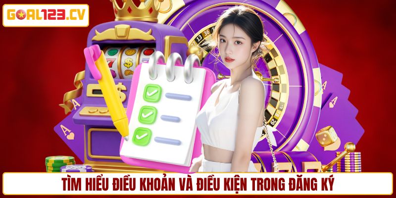 Tìm hiểu điều khoản và điều kiện trong đăng ký