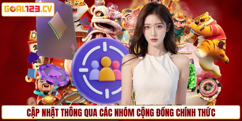 Cập nhật thông qua các nhóm cộng đồng chính thức