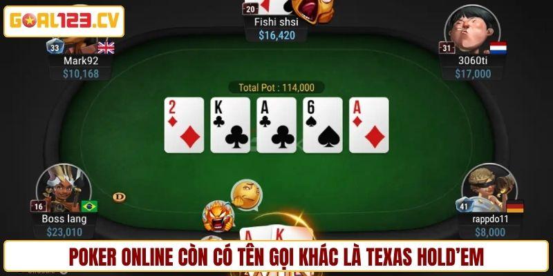 Poker online còn được gọi là Texas Hold’em