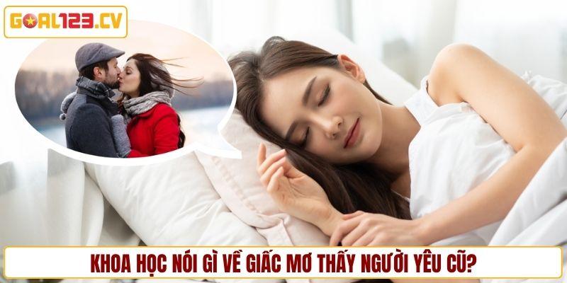 Khoa học nói gì về giấc mơ thấy người yêu cũ