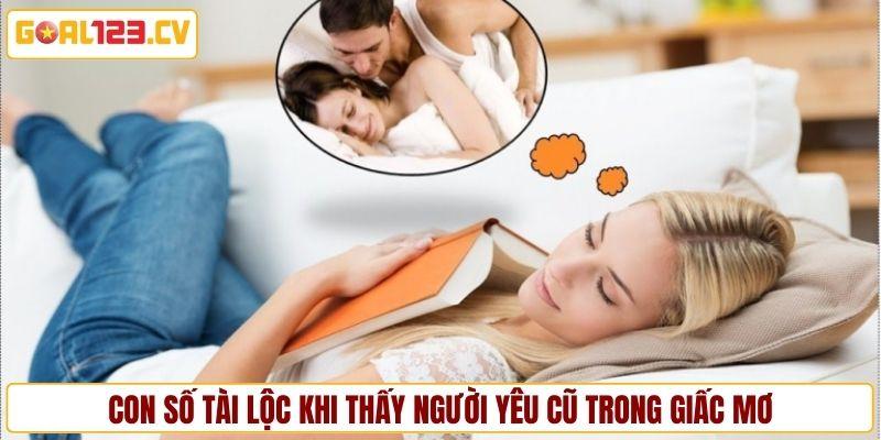 Con số trúng độc đắc khi nằm mộng thấy người yêu cũ