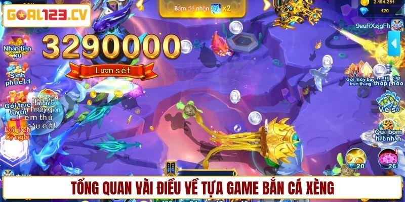 Tổng quan vài điều về tựa game bắn cá xèng