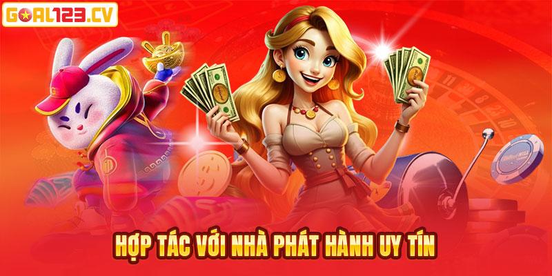 Hợp tác với nhà phát hành uy tín